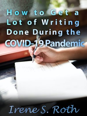 cover image of How to Get a Lot of Writing Done During the Covid-19 Pandemic